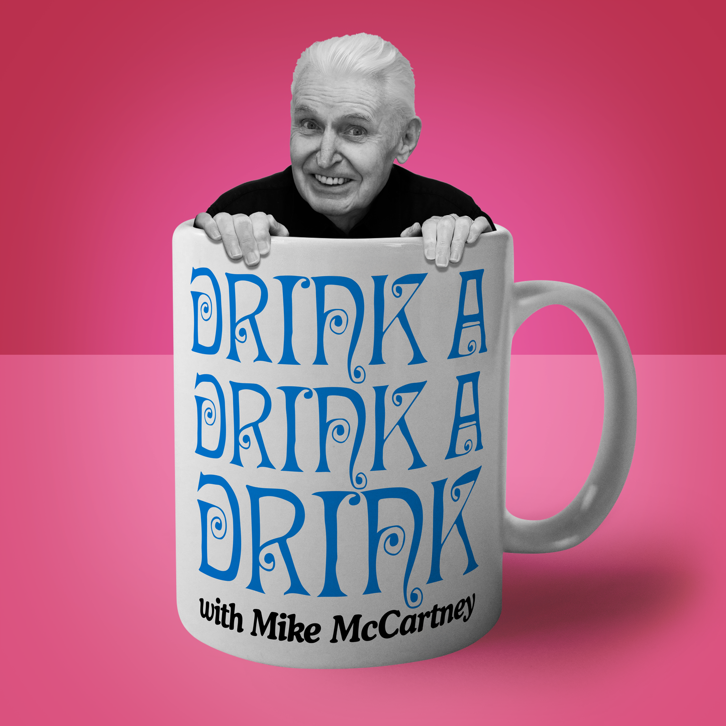 Drink a Drink a Drink with Mike McCartney Mug