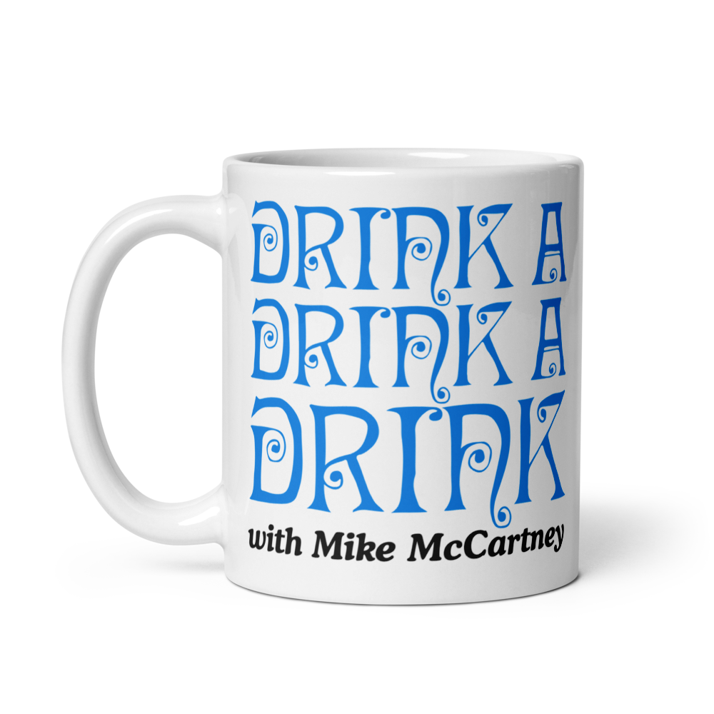 Drink a Drink a Drink with Mike McCartney Mug