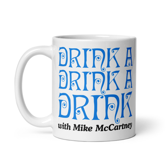 Drink a Drink a Drink with Mike McCartney Mug